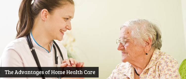 The Advantages of Home Health Care
