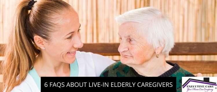 6 FAQs About Live-In Elderly Caregivers